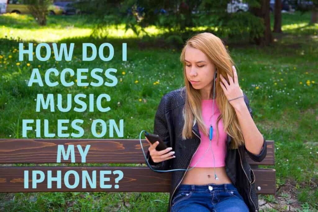 Access Music Files on My iPhone