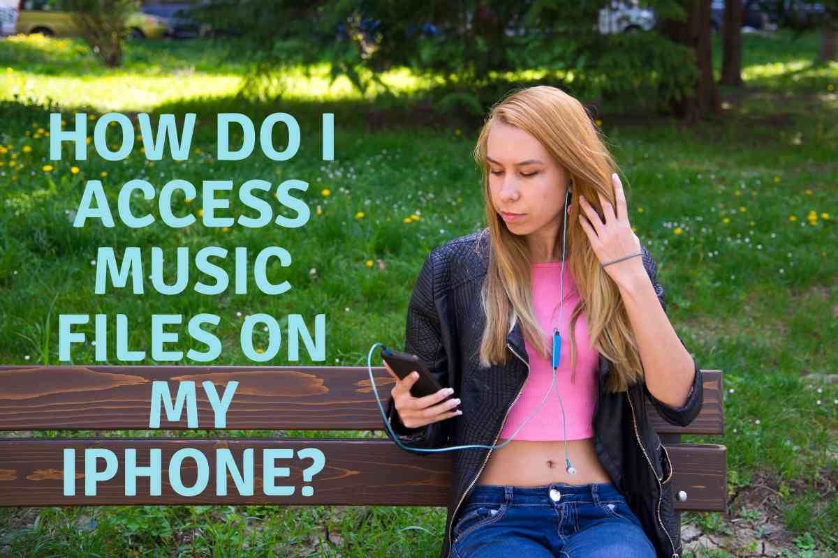 How Do I Access Music Files On My IPhone? The Gadget Buyer Tech Advice