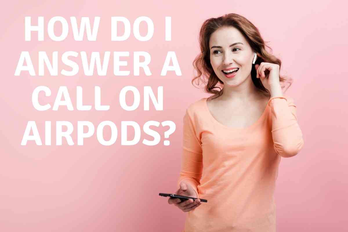 how-do-i-answer-a-call-on-airpods-the-gadget-buyer-tech-advice