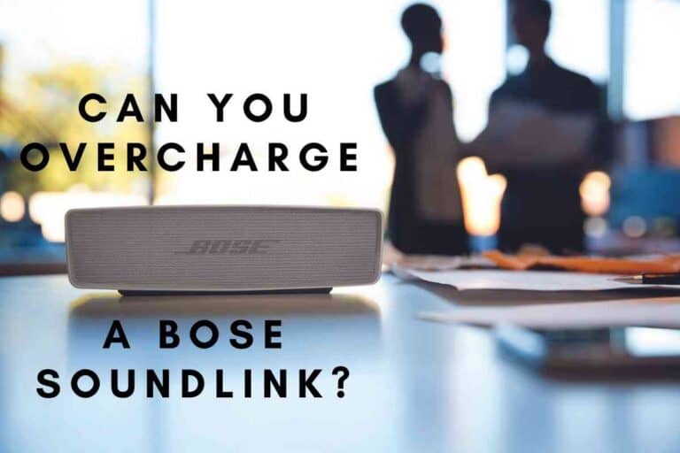 Can You Overcharge A Bose SoundLink?