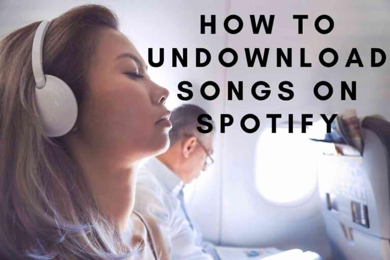 How to Undownload Songs on Spotify