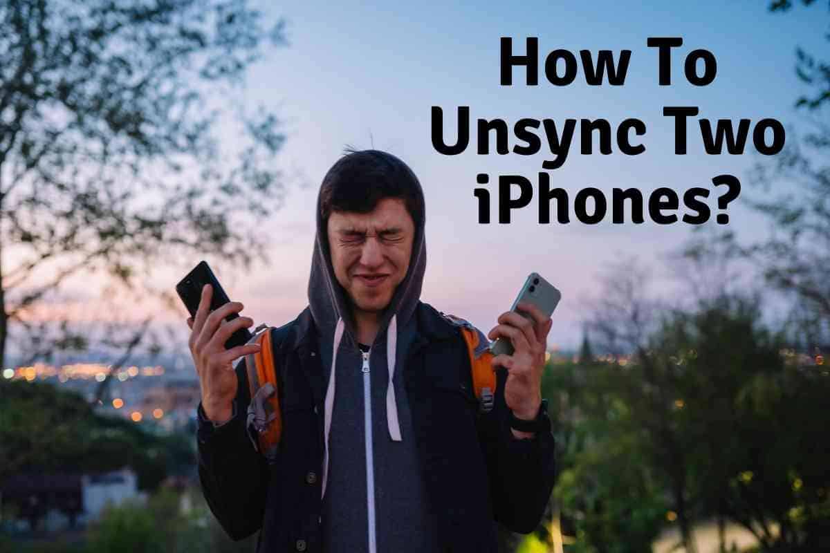 How To Unsync IPhones The Gadget Buyer Tech Advice