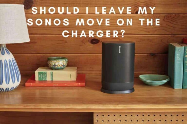 Should I Leave My Sonos Move on the Charger?