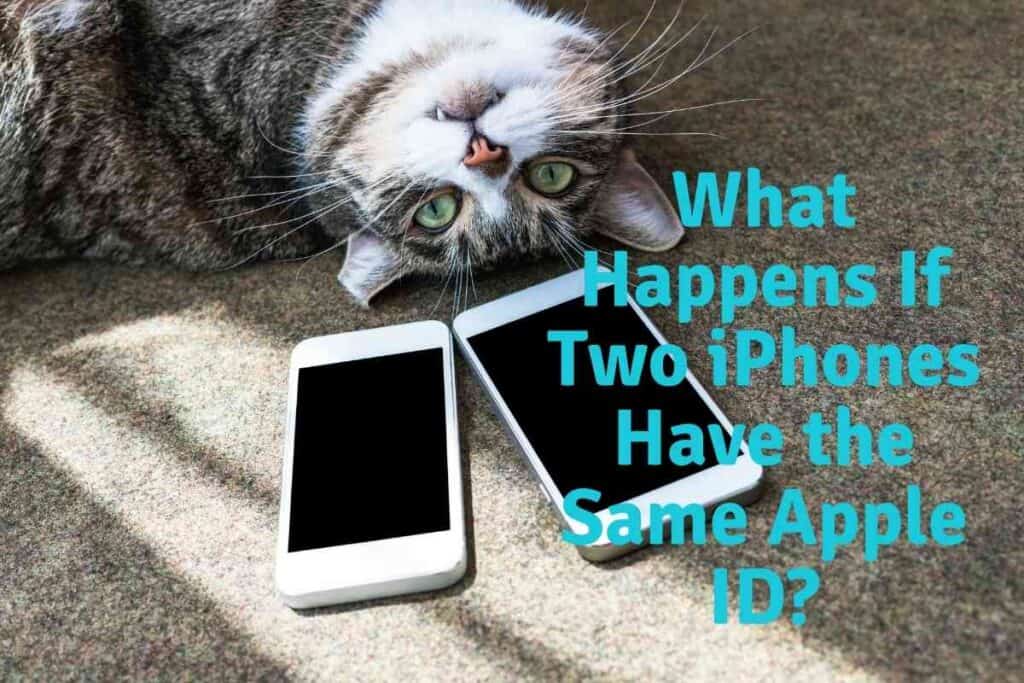 i have 2 iphones with same apple id