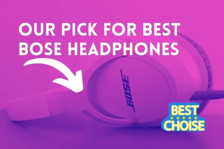 Which Bose Headphones Are Best? (Our Picks Revealed!)