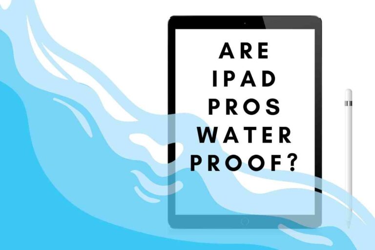 Are iPad Pros Waterproof?
