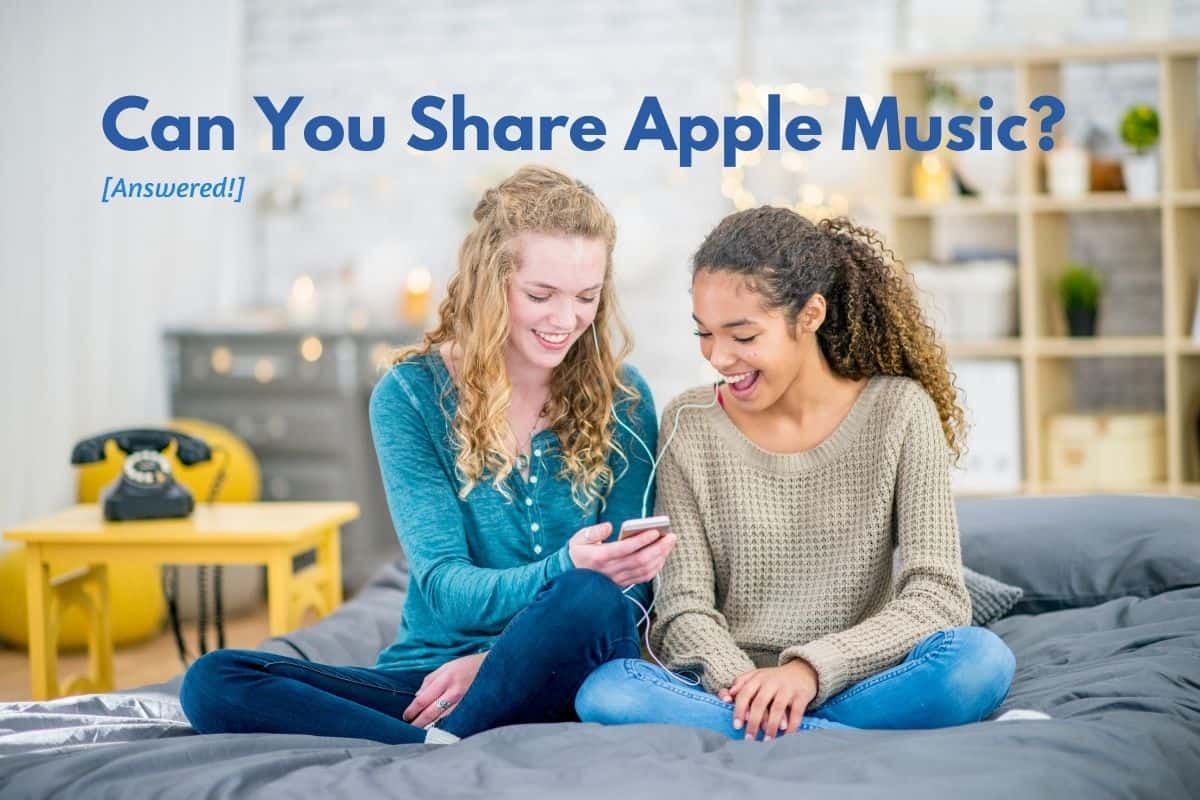 [Answered!] Can You Share Apple Music