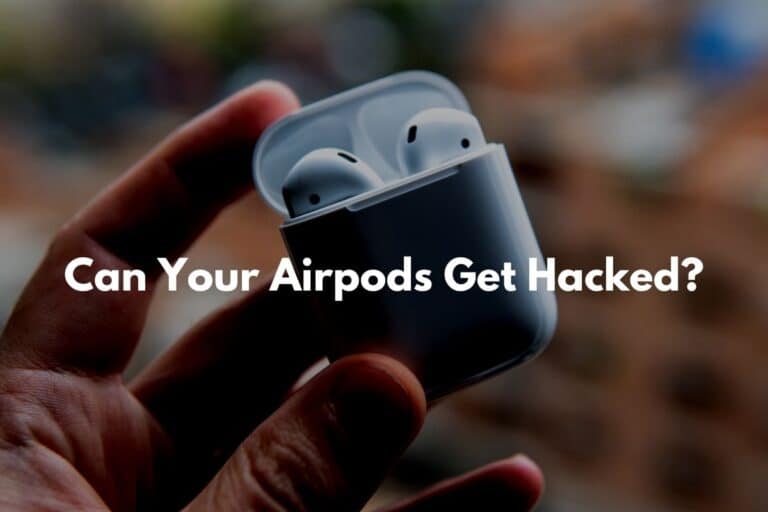 Can Your AirPods Get Hacked?