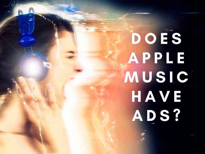 Does Apple Music Have Ads?