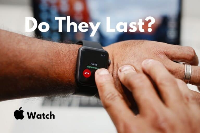 How Long Do Apple Watches Last? [Explained!]