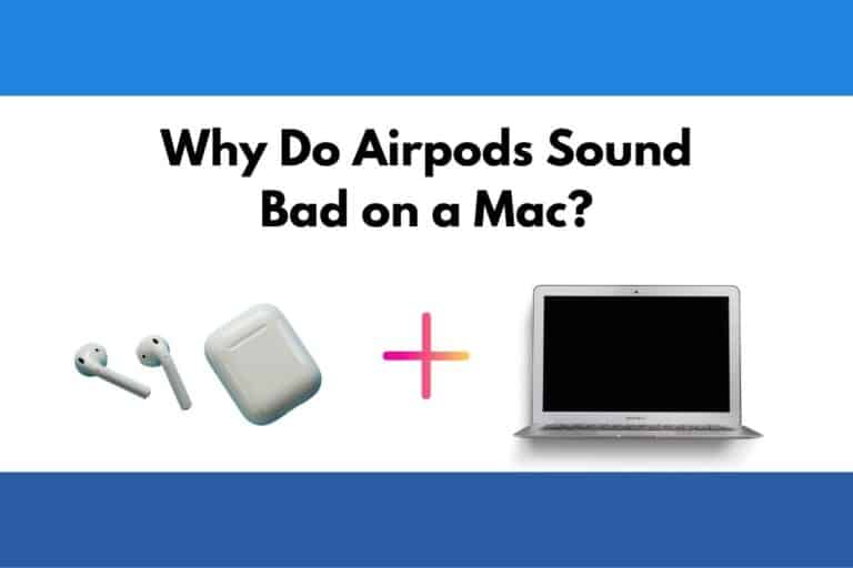 Why Do Airpods Sound Bad on a Mac?