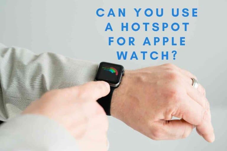 Can You Use Hotspot For Apple Watch?