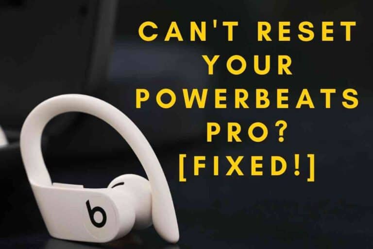 Can’t Reset Powerbeats Pro? [Fixed!]