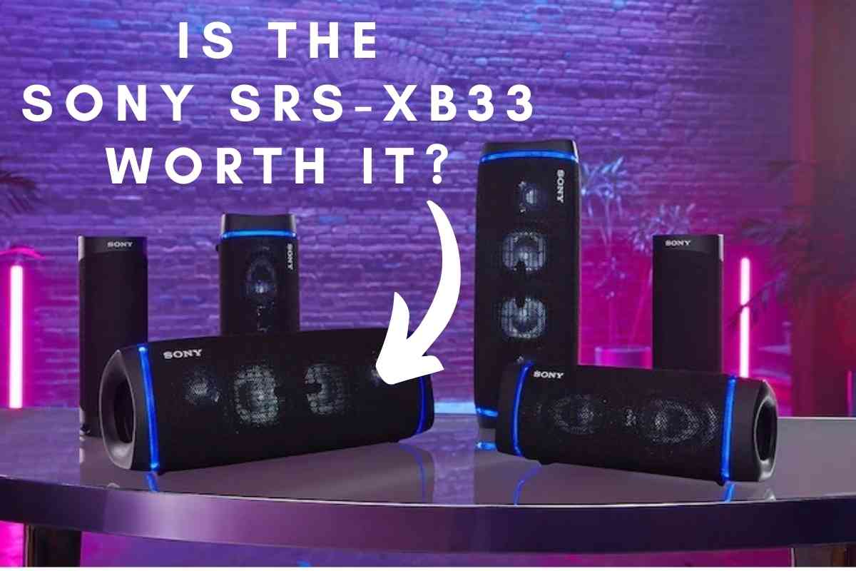 is the Sony SRS XB33 worth it Sony SRS-XB33: A Bluetooth Speaker Worth The Money? (Answered!)