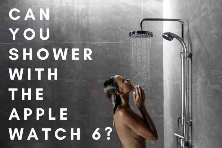 Can You Shower With the Apple Watch 6?