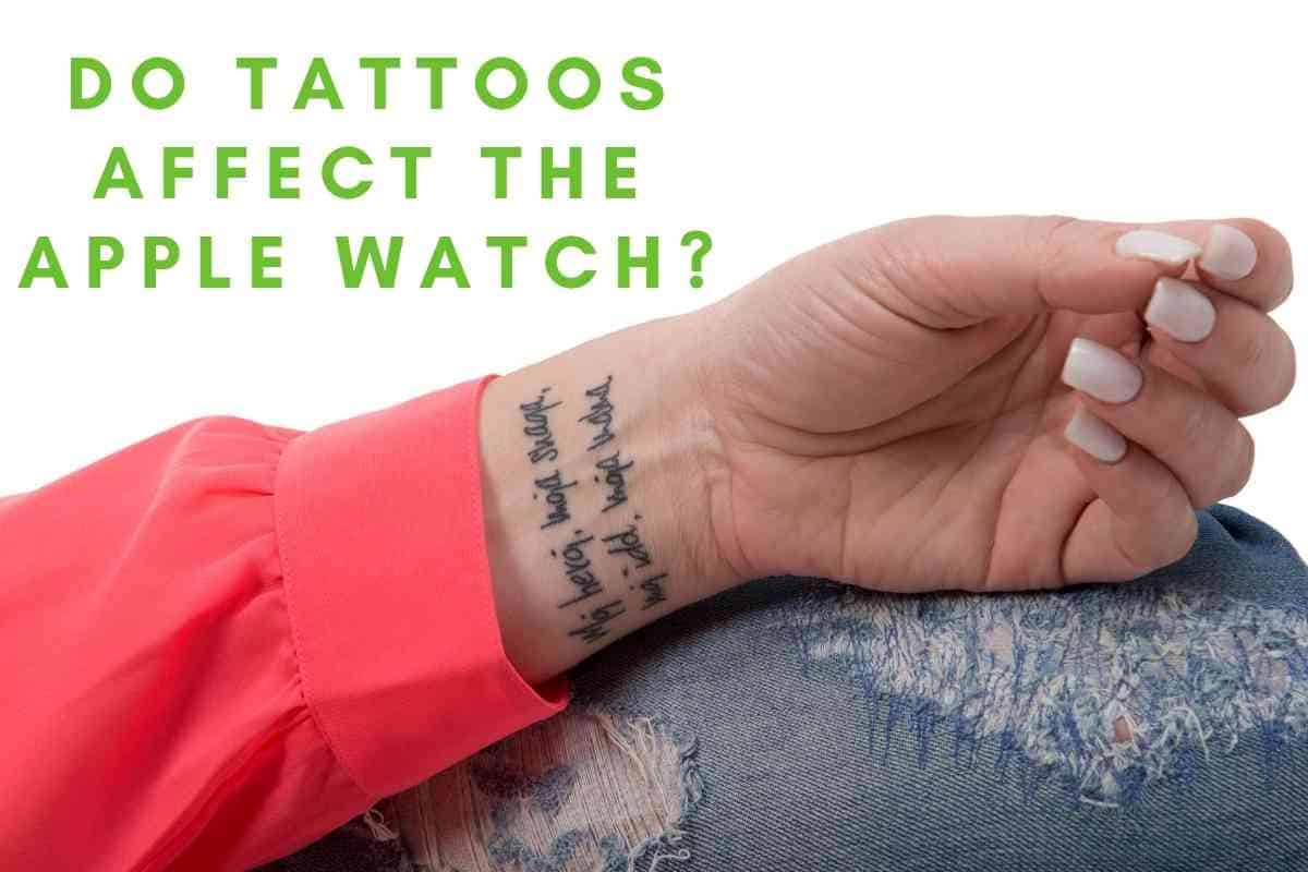 Do Tattoos Affect The Apple Watch The Gadget Buyer Tech Advice