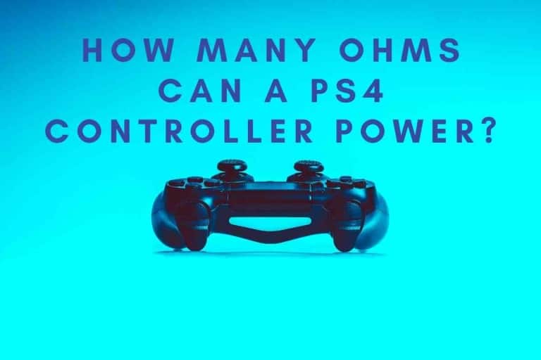 How Many Ohms Can a PS4 Controller Power?