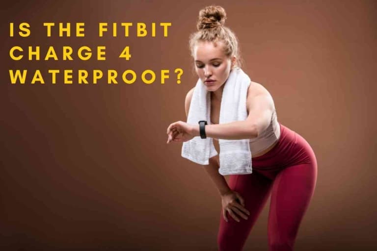 Is The Fitbit Charge 4 Waterproof?