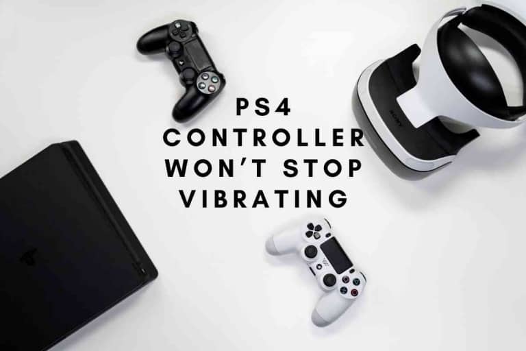 What To Do When Your PS4 Controller Won’t Stop Vibrating
