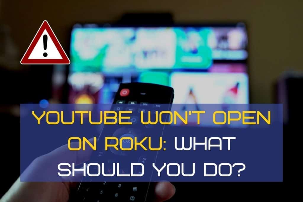 YouTube Won't Open On Roku: What Should You Do?