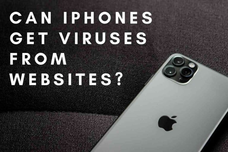 Can iPhones Get Viruses From Websites?