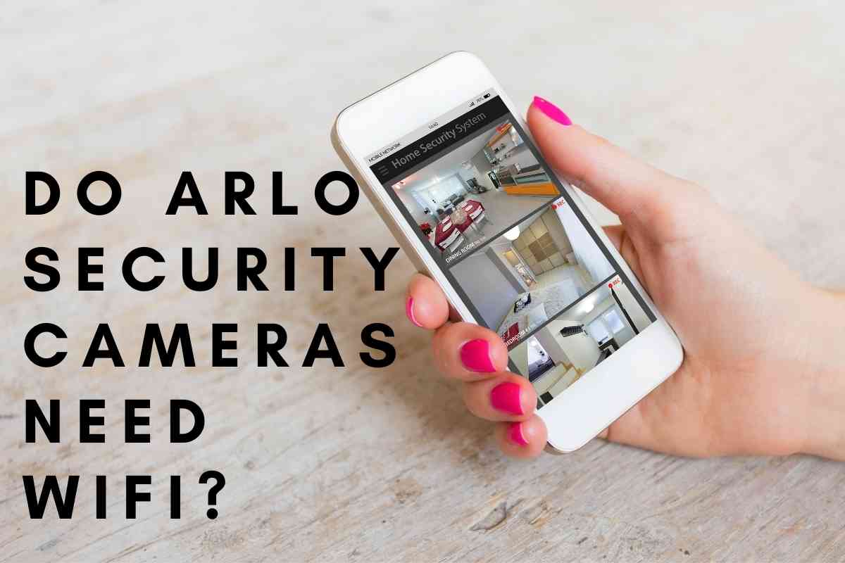 do you need wifi for arlo camera