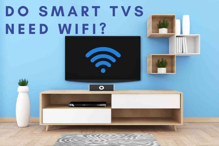 Can A Smart TV Work Without An Internet Connection? [How Smart Are They?]