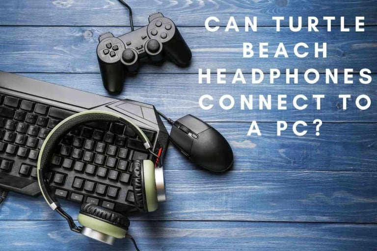 Can Turtle Beach Headphones Connect to a PC?