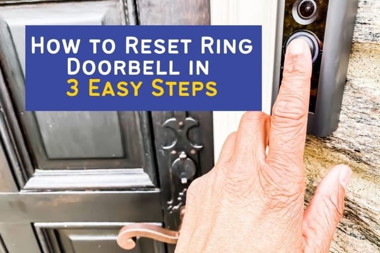 How to Reset Ring Doorbell in 3 Easy Steps