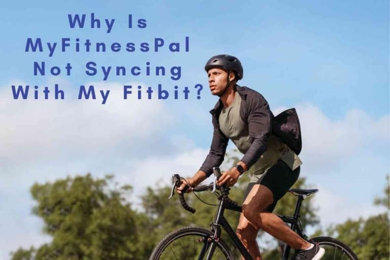 Why Is MyFitnessPal Not Syncing With My Fitbit?