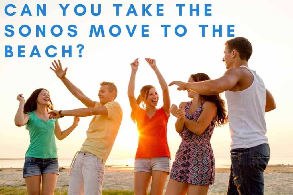 Can You Take Sonos Move To The Beach 1 1 Can You Take The Sonos Move To The Beach?