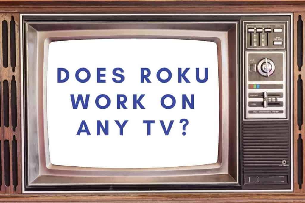Does A Roku Stick Work On Any TV 2 Does A Roku Stick Work On Any TV? [ANSWERED!]