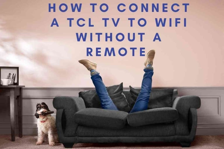 4 Steps To Connect A TCL TV to Wifi Without A Remote