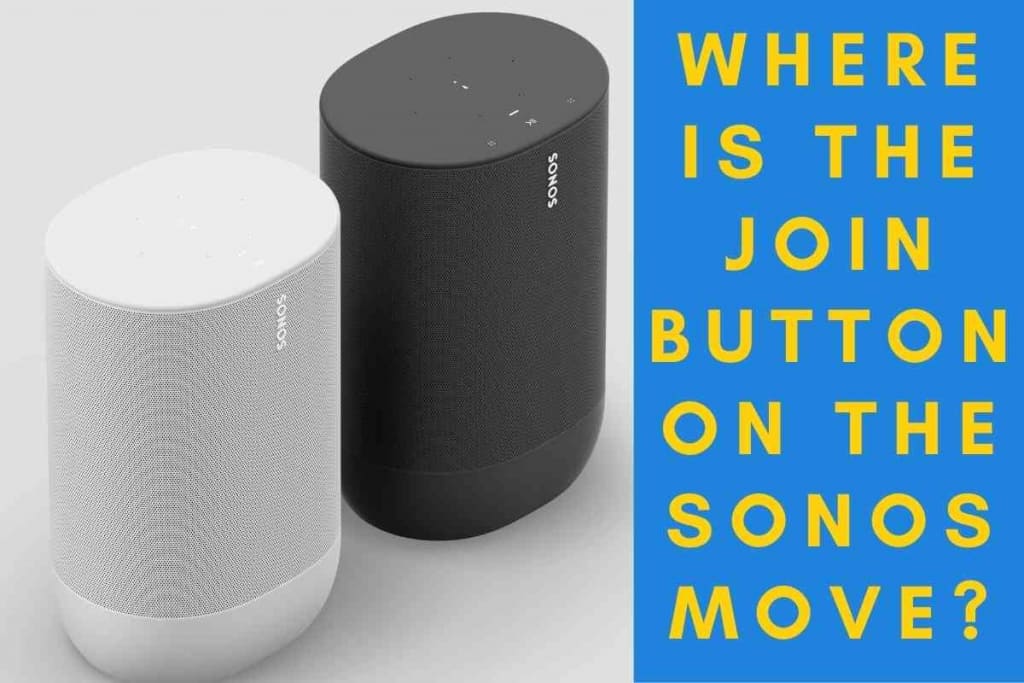 Where Is The Join Button On Sonos Move 1 Where Is The Join Button On The Sonos Move? [Answered!]