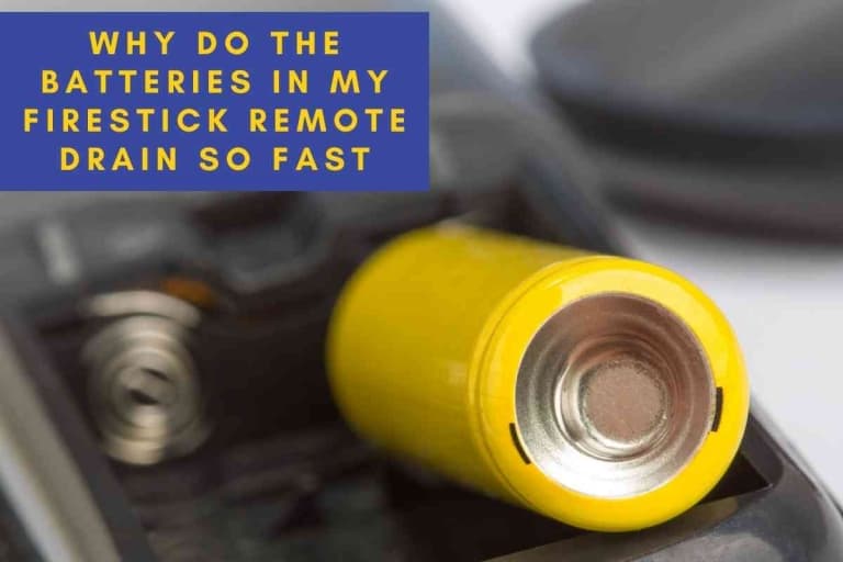Why Do The Batteries In My FireStick Remote Drain So Fast? The Gadget