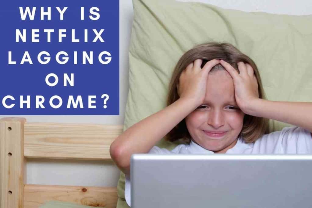 Why is Netflix Lagging on Chrome 1 1 Why is Netflix Lagging on Chrome? [FIXED]