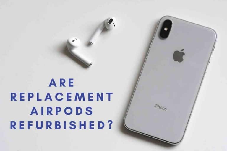 Are Replacement AirPods Refurbished? Does It Matter?