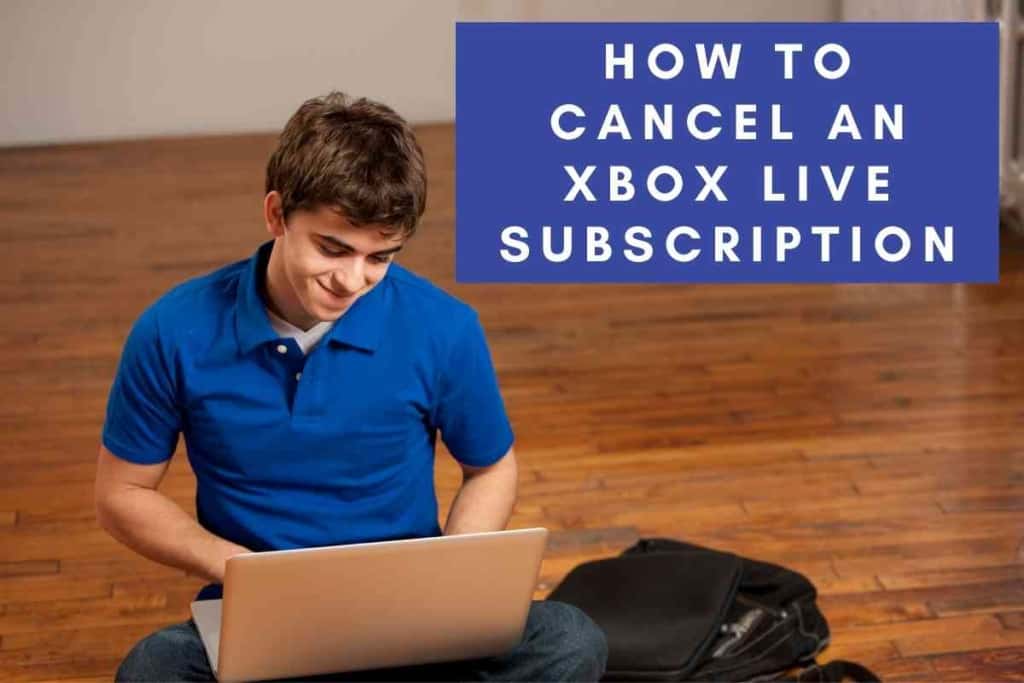 How To Cancel An Xbox Live Subscription 1 How To Cancel An Xbox Live Subscription: Step-By-Step