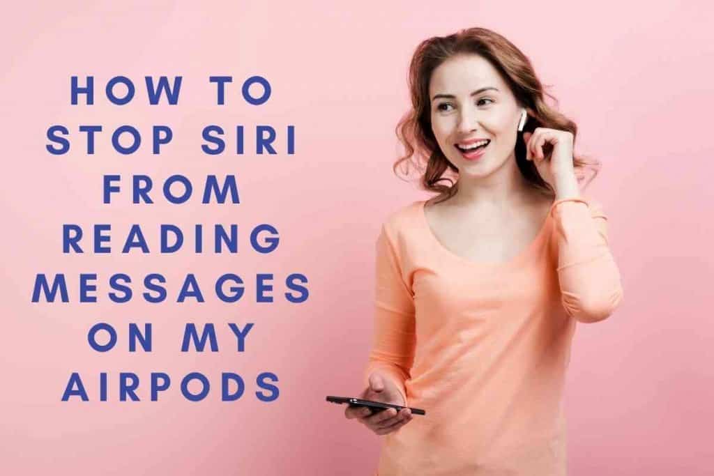 How To Make Airpods Stop Reading Text