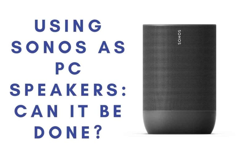 Using Sonos As PC Speakers Can It Be Done? The Gadget Buyer Tech