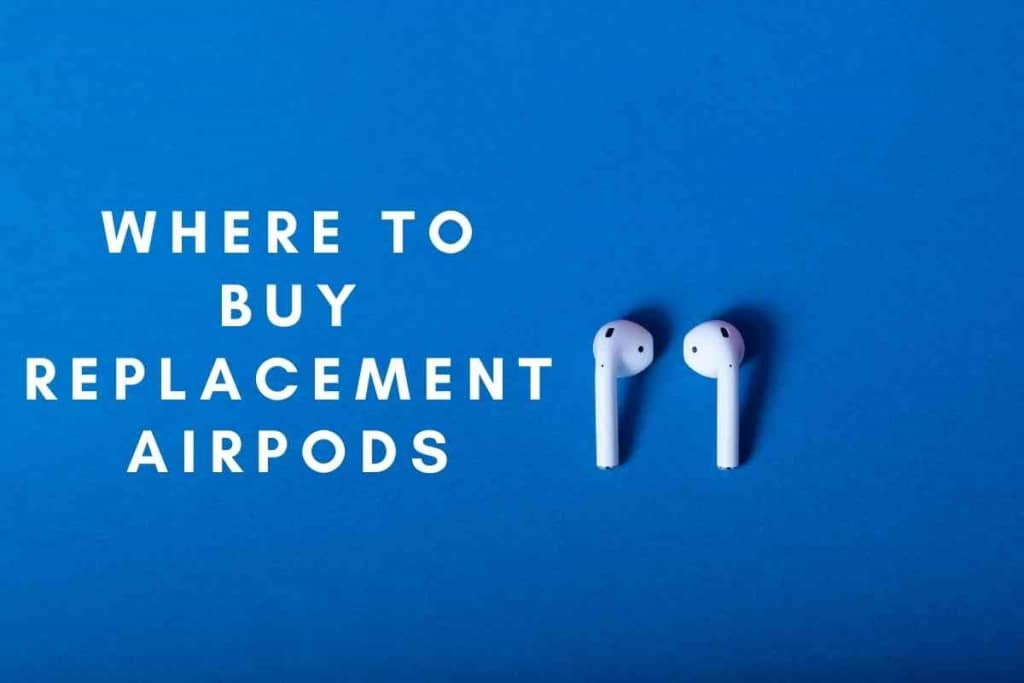 Where To Buy Replacement Airpods And How To Get Them Cheap 1 Where To Buy Replacement Airpods And How To Get Them Cheap