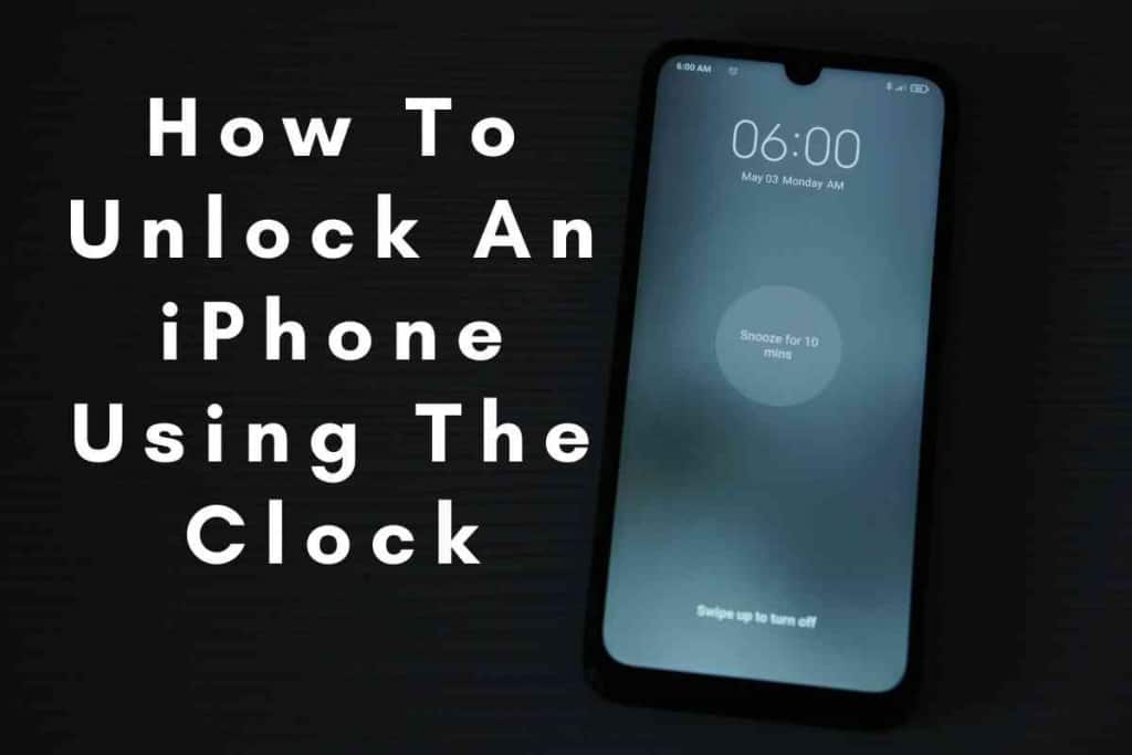 How To Unlock An iPhone Using The Clock 1 How To Unlock An iPhone Using The Clock