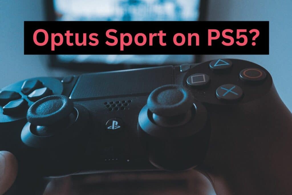 Here's How To Get Optus Sport on PS5 (Quick and Easy!)
