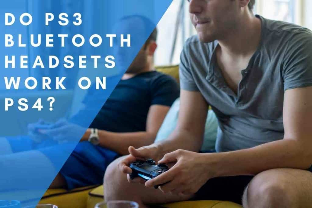 Do PS3 Bluetooth Headsets Work On PS4 The Gadget Buyer Tech