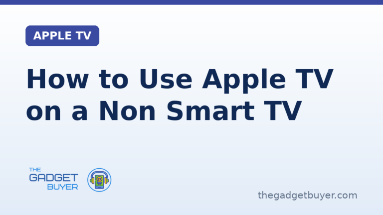How to use Apple TV on a non smart TV setup card from The Gadget Buyer