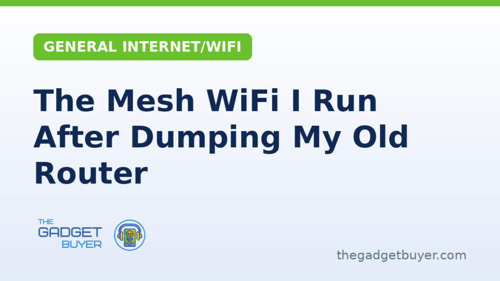 The Mesh WiFi I Run After Dumping My Old Router 2 Mesh WiFi buying guide featuring eero and TP Link Deco systems