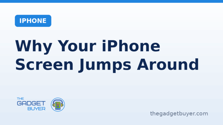 The Gadget Buyer guide to why an iPhone screen jumps around