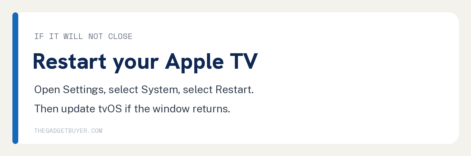 Restart an Apple TV from Settings then System then Restart to clear a stuck Picture in Picture window