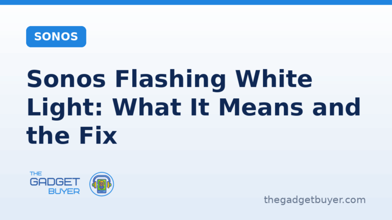 Sonos flashing white light meaning and fixes on a branded card from The Gadget Buyer