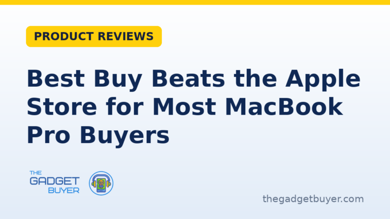 Best Buy vs Apple Store MacBook Pro comparison card from The Gadget Buyer